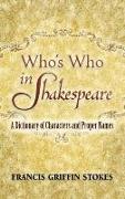 Who's Who in Shakespeare: A Dictionary of Characters and Proper Names