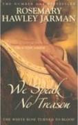 We Speak No Treason White Rose: Book 2