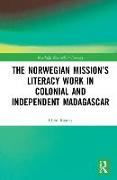 The Norwegian Mission’s Literacy Work in Colonial and Independent Madagascar