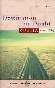 Destination in Doubt: Russia Since 1989