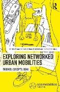 Exploring Networked Urban Mobilities