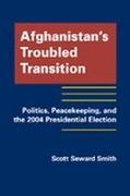 Afghanistan's Troubled Transition
