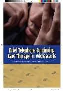 Brief Telephone Continuing Care Therapy for Adolescents