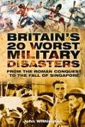 Britain's 20 Worst Military Disasters