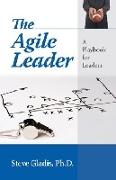 The Agile Leader: A Playbook for Leaders
