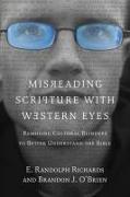 Misreading Scripture with Western Eyes - Removing Cultural Blinders to Better Understand the Bible