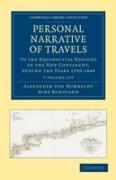 Personal Narrative of Travels to the Equinoctial Regions of the New Continent 7 Volume Set: During the Years 1799-1804