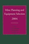 Mine Planning and Equipment Selection 2004