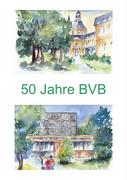 Festschrift zum 50-jährigen Bestehen der Betriebswirtschaftlichen Vereinigung Bonn e.V