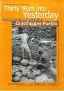 Thirty Years Into Yesterday: A History of Archaeology at Grasshopper Pueblo