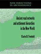 Ancient Road Networks and Settlement Hierarchies in the New World