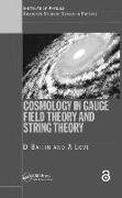 Cosmology in Gauge Field Theory and String Theory