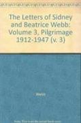 The Letters of Sidney and Beatrice Webb: Volume 3, Pilgrimage 1912-1947