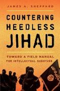 Countering Heedless Jihad