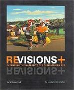 Revisions - Expanding the Narrative of South African Art. the Campbell Smith Collection