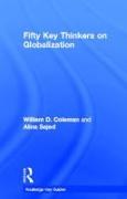 Fifty Key Thinkers on Globalization