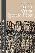 SPACE IN MODERN EGYPTIAN FICTION