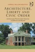 Architecture, Liberty and Civic Order