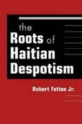 Roots of Haitian Despotism