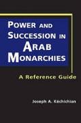 Power and Succession in Arab Monarchies