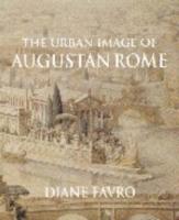 The Urban Image of Augustan Rome