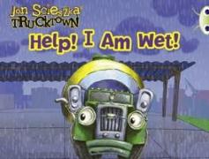 Bug Club Pink A Trucktown: Help! I Am Wet! 6-pack