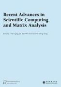 Recent Advances in Scientific Computing and Matrix Analysis