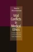 Vital Conflicts in Medical Ethics: A Virtue Approach to Craniotomy and Tubal Pregnancies