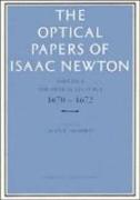 The Optical Papers of Isaac Newton: Volume 1, The Optical Lectures 1670-1672