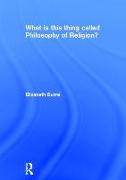 What is this thing called Philosophy of Religion?