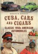 Cuba. Cars and Cigars: Classic 1950s American Automobiles