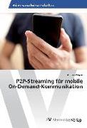 P2P-Streaming für mobile On-Demand-Kommunikation
