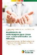 Assistência de enfermagem para idosa com vulnerabilidades ao HIV/Aids