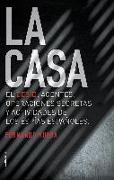 La casa : el CESID, agentes, operaciones secretas y actividades de los espías españoles