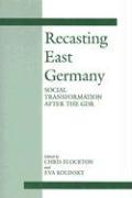 Recasting East Germany