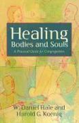 Healing Bodies and Souls: A Practical Guide for Congregations