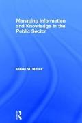 Managing Information and Knowledge in the Public Sector