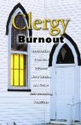 Clergy Burnout: Recovering from the 70-Hour Week...and Other Self-Defeating Practices