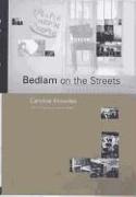 Bedlam on the Streets