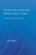 Kurdish Nationalism and Political Islam in Turkey