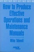 How to Produce Effective Operations and Maintenance Manuals