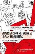 Experiencing Networked Urban Mobilities