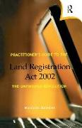 Practitioner's Guide to the Land Registration ACT 2002
