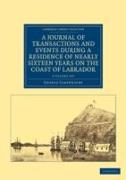 A Journal of Transactions and Events during a Residence of Nearly Sixteen Years on the Coast of Labrador 3 Volume Set