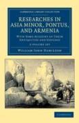 Researches in Asia Minor, Pontus, and Armenia 2 Volume Paperback Set