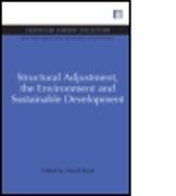 Structural Adjustment, the Environment and Sustainable Development