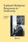 Sephardi Religious Responses to Modernity