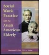 Social Work Practice with the Asian American Elderly