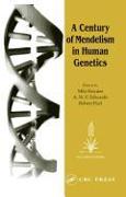 A Century of Mendelism in Human Genetics