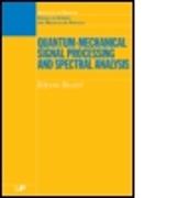 Quantum-Mechanical Signal Processing and Spectral Analysis
